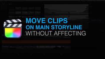 Free download Move main timeline clips and not layers in Final Cut Pro [Move Storyline  Not Connected Clips] video and edit with RedcoolMedia movie maker MovieStudio video editor online and AudioStudio audio editor onlin